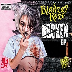 Blahzay Roze - Broken [Explicit]