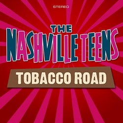Nashville Teens, The - Tobacco Road