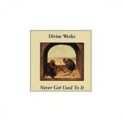 Never Get Used to It by Divine Weeks (1991-08-27)