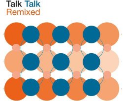 Talk Talk - Remixed