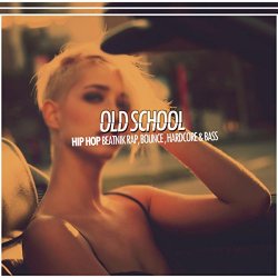 Various Artists - Old School Hip Hop (Beatnik Rap, Bounce, Hardcore & Bass)