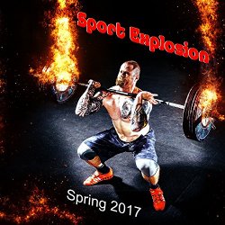   - Sport Explosion Spring 2017 [Explicit]