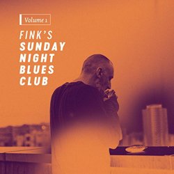   - Fink's Sunday Night Blues Club, Vol. 1