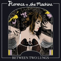 Florence And The Machine - Between Two Lungs