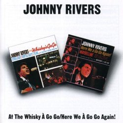 Johnny Rivers - At The Whisky A Gogo / Here We A Go Go Again !