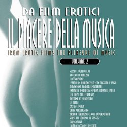 Da Film Erotici - Da film erotici il piacere della musica volume 2