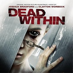 Joshua Bradford & Clayton Worbeck - Dead Within (Original Motion Picture Soundtrack)