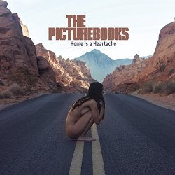 The Picturebooks - Home Is a Heartache [Explicit]