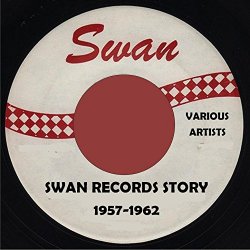 Various Artists - Swan Records Story - 1957-1962