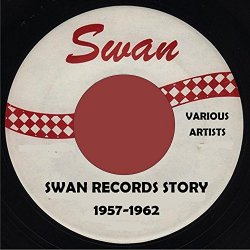 Swan Records Story - 1957-1962