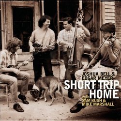 Joshua Bell And Edgar Meyer With Sam Bush And Mike Marshall - Short Trip Home