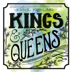 Eddie Kirkland - Kings & Queens