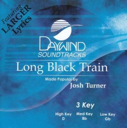 Josh Turner - Long Black Train [Accompaniment/Performance Track] by Made Popular By: Josh Turner (2005-01-01)