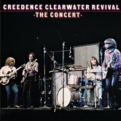 Creedence Clearwater Revival - The Concert (Live - 40th Anniversary Edition)