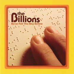 Billions, The - Never Felt This Way Before