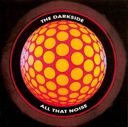 Darkside, The - All That Noise