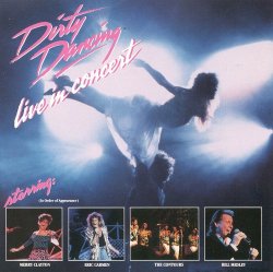 Various Artists - Dirty Dancing:Live in Concert