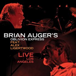 Brian Auger's Oblivion Express - Straight Ahead (Live in Los Angeles) [feat. Alex Ligertwood]