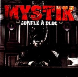 Mystik - Gonflé a bloc