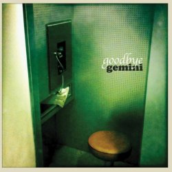   - Goodbye Gemini
