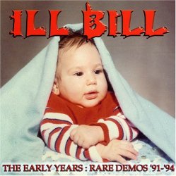 Ill Bill - Early Years Rare Demos 91-94 by Ill Bill (2003-09-16)