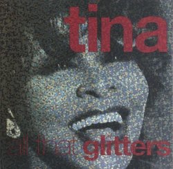 Tina - All That Glitters by Tina Turner (0100-01-01)
