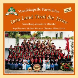 Musikkapelle Partschins - Dem Land Tirol Die Treue