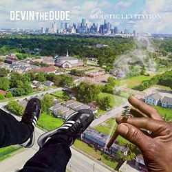 Devin The Dude - Acoustic Levitation [Explicit]
