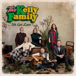 Kelly Family, The - We Got Love (Deluxe Edition)