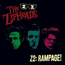 Zipheads, The - Z2: Rampage