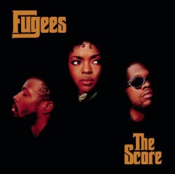 Fugees - The Score [Explicit]