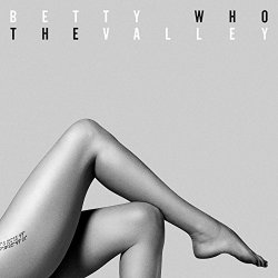 Betty Who - The Valley [Explicit]