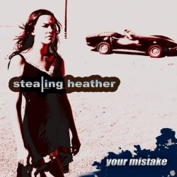 Stealing Heather - Your Mistake