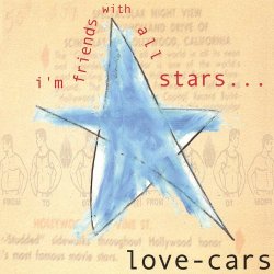 Love Cars - I'm Friends With All Stars