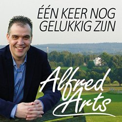 Alfred Arts - Één Keer Nog Gelukkig Zijn