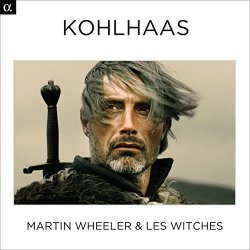 Martin Wheeler - Kohlhaas (Original Motion Picture Soundtrack)