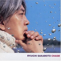 Ryuichi Sakamoto - Chasm
