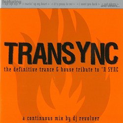 DJ Revolver - Transync: The Definitive Trance & House Tribute To *Nsync
