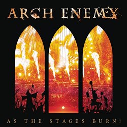 Arch Enemy - As The Stages Burn! (Live at Wacken 2016) [Explicit]