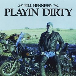 Bill Hennessy - Playin Dirty [Explicit]