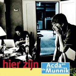 Acda En De Munnik - Hier Zijn