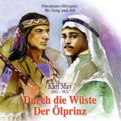 Karl May - Karl May - Durch die Wüste + Der Ölprinz