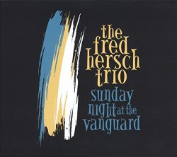 Fred Trio Hersch - Sunday Night at the Vanguard