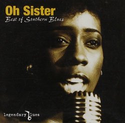 Oh Sister: Best of Southern Blues by Various Artists (2002-10-01)
