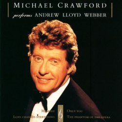 Michael Crawford - Michael Crawford Performs Andrew Lloyd Webber