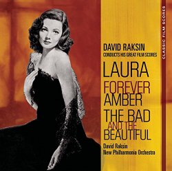 David Raksin - Classic Film Scores: Laura/Forever Amber/The Bad And The Beautiful