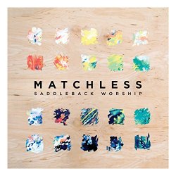   - Matchless