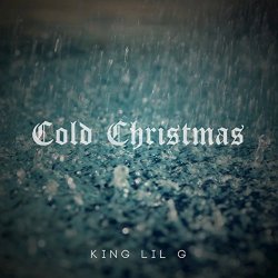 king_lil_g - Cold Christmas