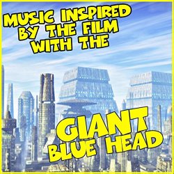 Giant Blue Head (Theme from Megamind)