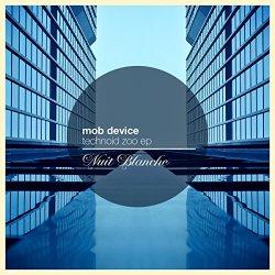 Mob Device                                                  - Technoid Zoo EP